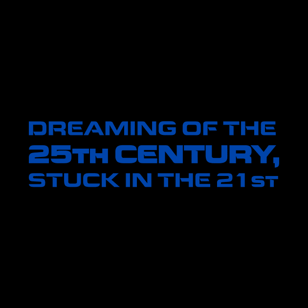 Dreaming of the 25th Century by Starkiller1701