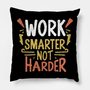 Work Smarter Not Harder. Typography Pillow