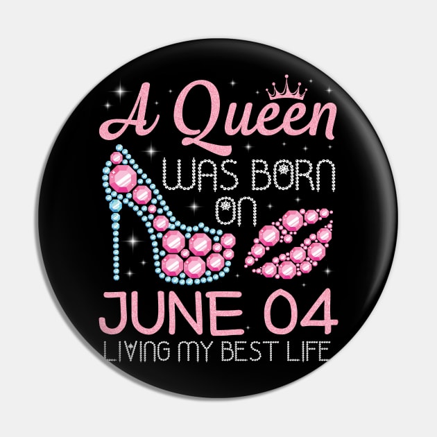 A Queen Was Born On June 04 Living My Best Life Happy Birthday Nana Mom Aunt Sister Daughter Pin by favoritetien16