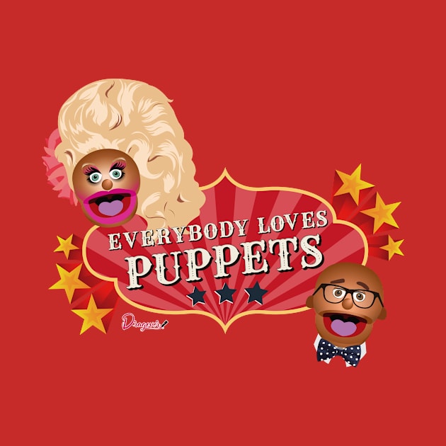 Everybody loves Puppets from Drag Race by dragover