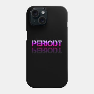 Periodt - Sarcastic Teens Graphic Design Typography Saying Phone Case