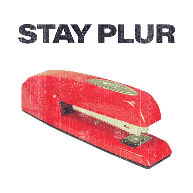 Stay Plur Red Stapler Peace Love Unity Respect by US GIFT