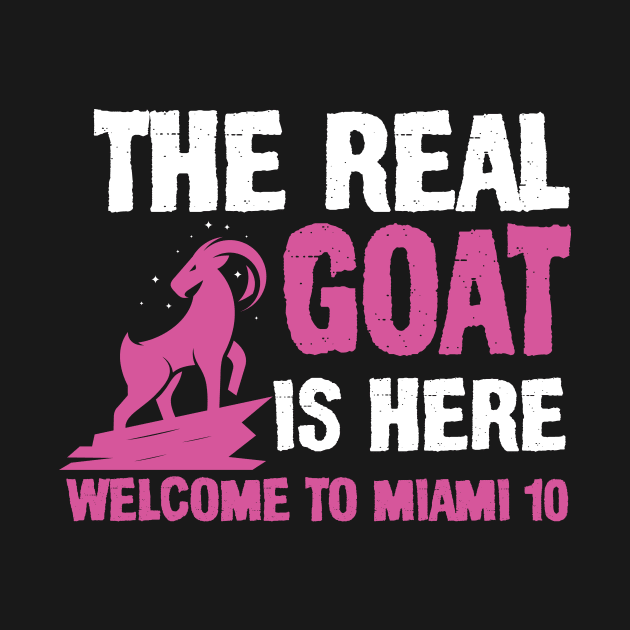 the real goat is here Welcome to Miami 10 by GodiesForHomies