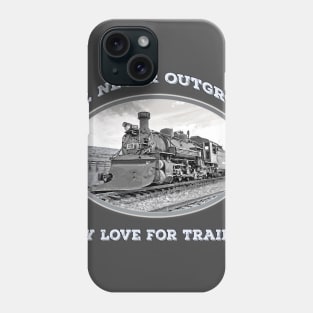 "I'll Never Outgrow my Love for Trains" - vintage, retro steam engine, locomotive, cool old trains Phone Case