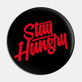 Stay Hungry Red Pin