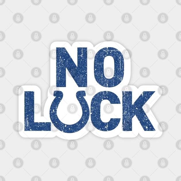 No Luck Magnet by huckblade