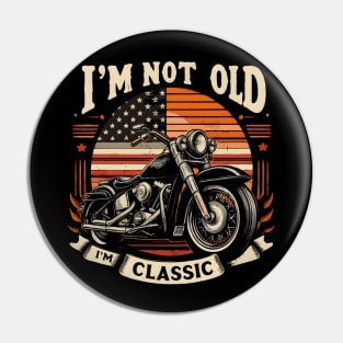 Vintage Biker America Flag Funny Motorcycle Bike Rider I'M not old I'm Classic Pin