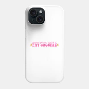 Honk If You Have A Fat Coochie, Funny Fat Coochie bumper Phone Case