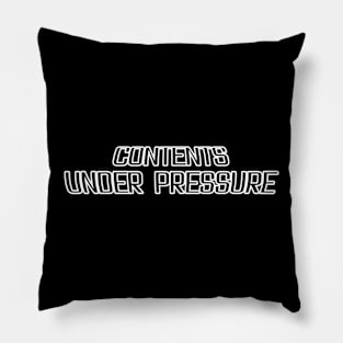 Contents Under Pressure Pillow