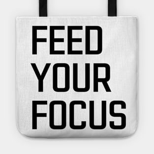 Front & Back Print Starve Your Distractions Feed Your Focus Tote