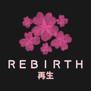 Rebirth, Sakura flowers! Japanese T-Shirt