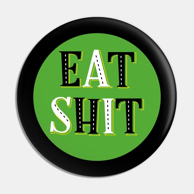 Eat Shit Badge playful retro design Pin by LittleBunnySunshine