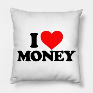 I love money Pillow