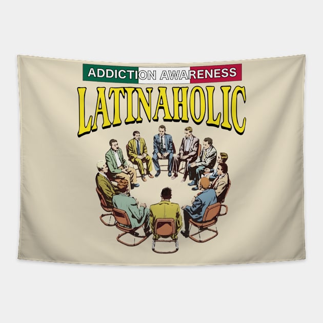 LATINAHOLIC Addiction awareness Tapestry by Dystopianpalace