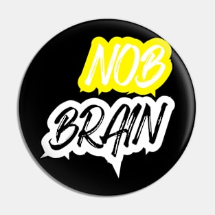 Nob Brain Pin