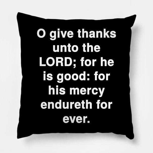 Psalm 136:1  Bible Verse Typography KJV Pillow by Holy Bible Verses