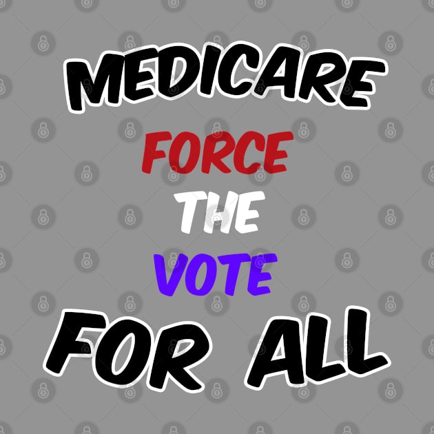 Medicare for all, Force the vote by IronLung Designs