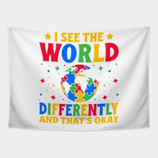 I see the world differently and that's okay Autism Awareness Gift for Birthday, Mother's Day, Thanksgiving, Christmas Tapestry