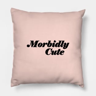 Morbidly Cute Pillow