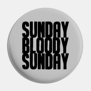 Sunday Bloody Sunday, black Pin