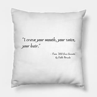 A Quote from "100 Love Sonnets" by Pablo Neruda Pillow