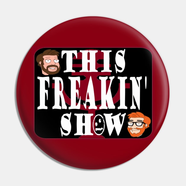 *NEW* This Freakin' Show Logo Pin by FreakNetStudios