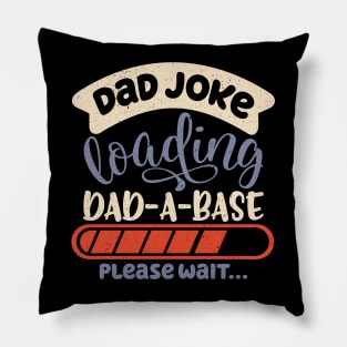 Dad Joke Dad-A-Base Father Jokes Dad Jokes Loading Database Pillow