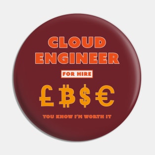 Cloud Engineer for Hire You Know I’m worth it Pin