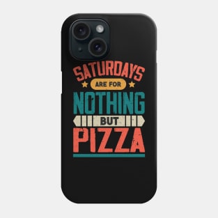 The Best Saturday quotes and Sayings Phone Case