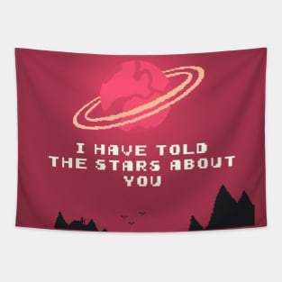 I have told the stars about you Tapestry