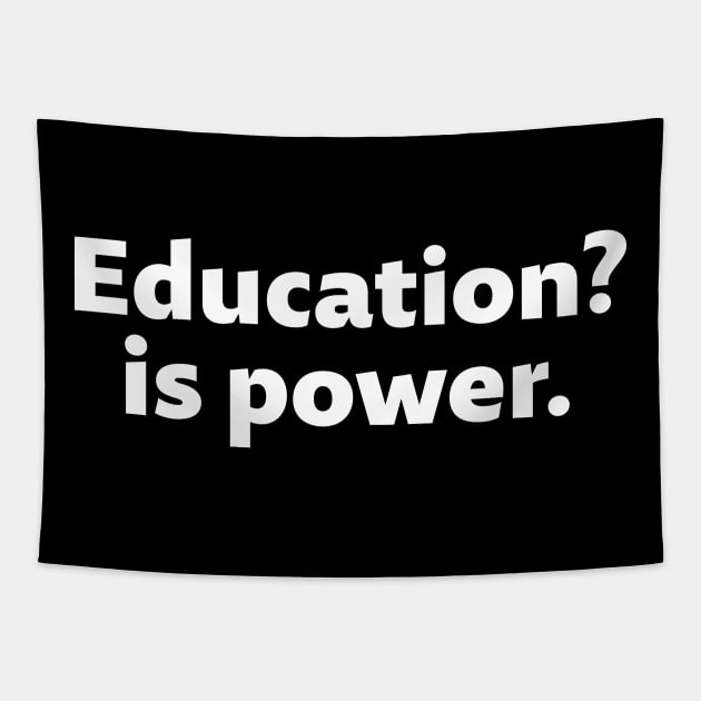 Education is power - white text Tapestry by NotesNwords