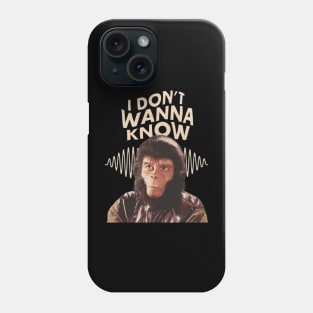 I dont wana know apes Parody design Phone Case