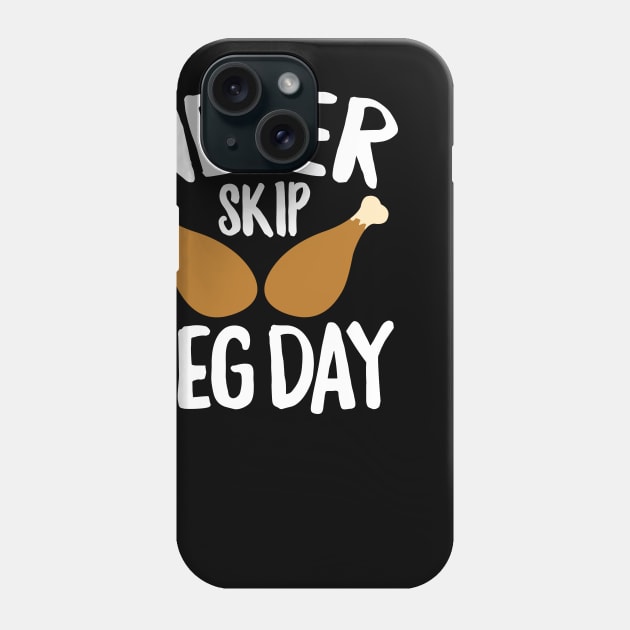 Never Skip Leg Day Thanksgiving Phone Case by andzoo