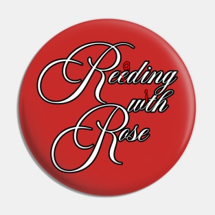 Reeding wth Rose Pin