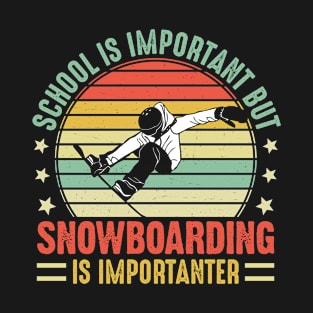 school is important but snowboarding is importanter - funny snowboarding lover quote vintage retro T-Shirt