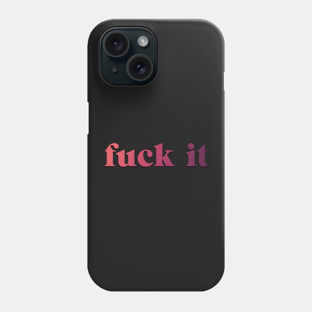 Grace and Frankie F*ck It Phone Case by baranskini