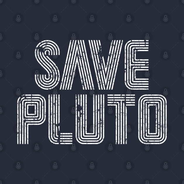 Save PLUTO Grunge by JWDesigns