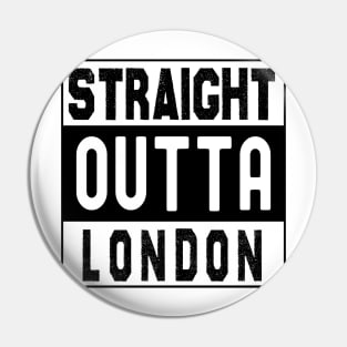 Straight Outta London Pin