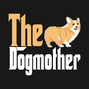 Corgi Dog Mom Dogmother Dogs Mommy T-Shirt