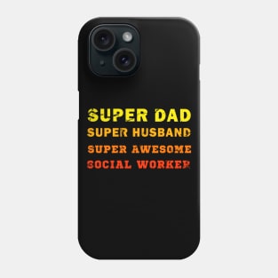 Super dad Super husband super awesome social worker Phone Case