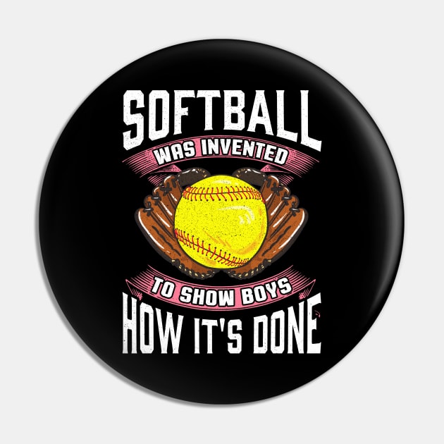Softball Was Invented To Show Boys How It's Done Pin by theperfectpresents