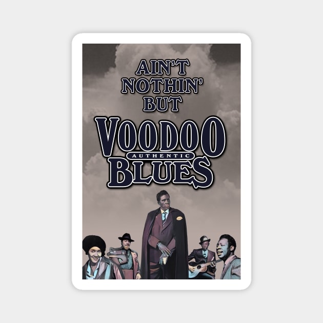 Ain't Nothin' But Authentic - Voodoo Blues Magnet by PLAYDIGITAL2020