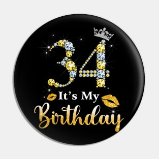 It's My 34th Birthday Pin