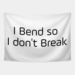 I Bend So I Don't Break Tapestry