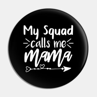 My Squad Calls Me Mama T shirt Mothers day gift Pin