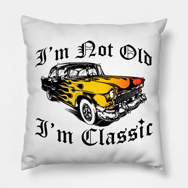 I'm Not Old I'm Classic Funny Car Graphic - Mens & Womens Pillow by artbooming