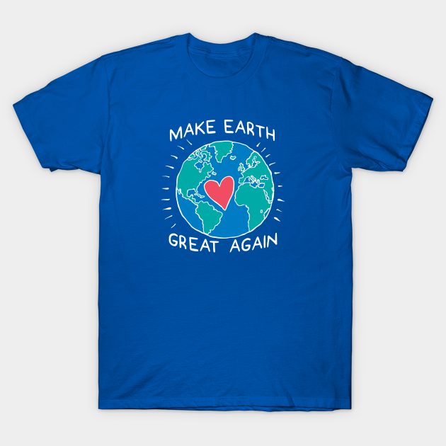 Make Earth Great Again Climate Change 
