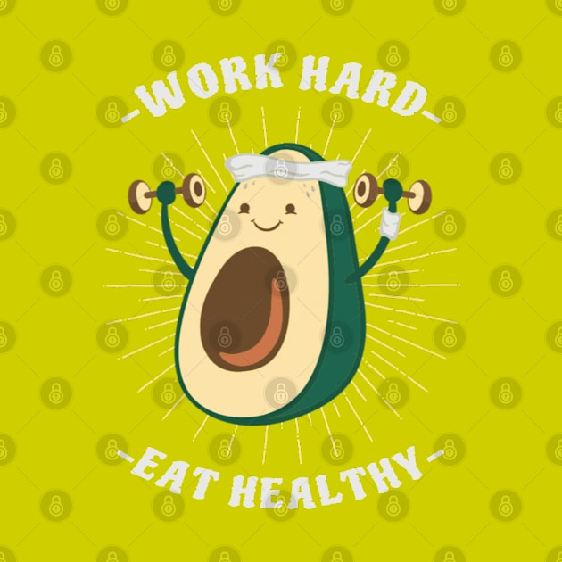 Work Hard, Eat Healthy by NotUrOrdinaryDesign