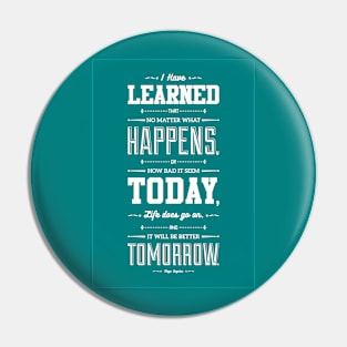 Lab No. 4 I've Learned That No Matter Maya Angelou Inspirational Quote Pin