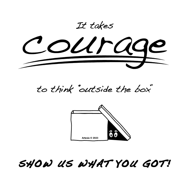 It Takes COURAGE... by jrolland